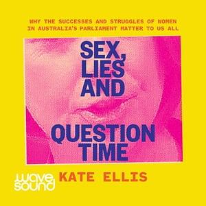 Sex, Lies and Question Time: by Kate Ellis