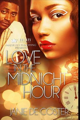 Love in the Midnight Hour by Janie De Coster
