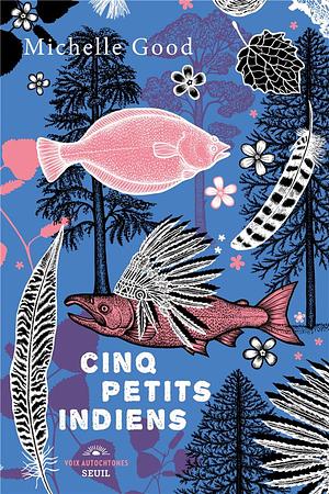 Cinq petits indiens  by Michelle Good