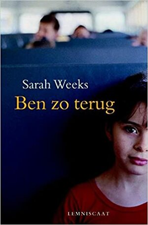 Ben zo terug by Sarah Weeks