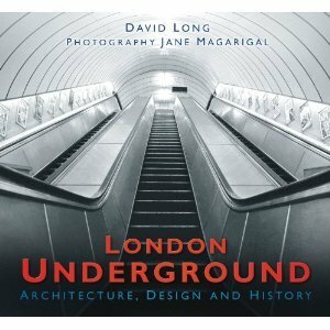 London Underground: Architecture, Design and History by David Long, Jane Magarigal