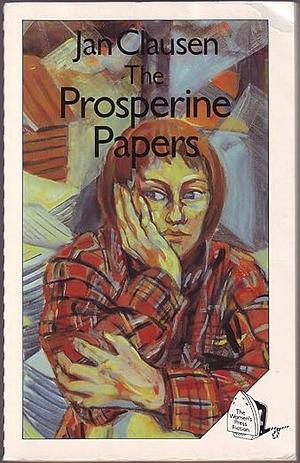 The Prosperine Papers by Jan Clausen