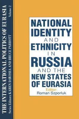 The International Politics of Eurasia: V. 2: The Influence of National Identity by Karen Dawisha, S. Frederick Starr