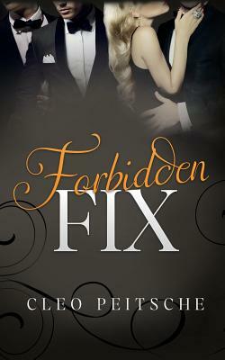 Forbidden Fix by Cleo Peitsche