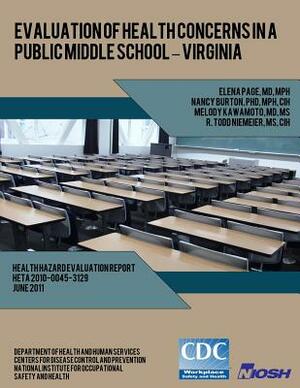 Evaluation of Health Concerns in a Public Middle School ? Virginia by Nancy Burton, R. Todd Niemeier, Melody Kawamoto