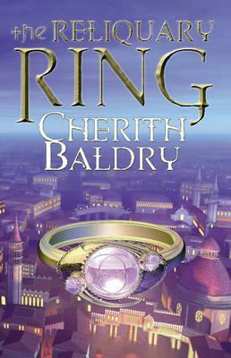 The Reliquary Ring by Cherith Baldry