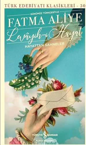 Levâyih-ı Hayat (Günümüz Türkçesiyle) by Fatma Aliye