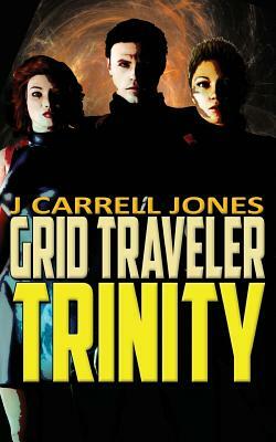 GRID Traveler Trinity by J. Carrell Jones