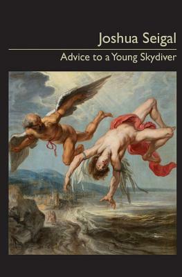 Advice to a Young Skydiver by Joshua Seigal