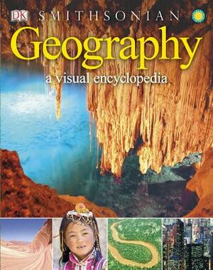 Geography: A Visual Encyclopedia by D.K. Publishing
