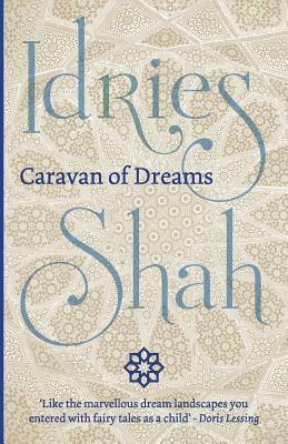 Caravan of Dreams by Idries Shah