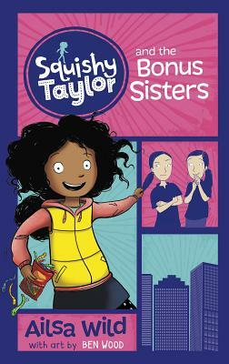 Squishy Taylor and the Bonus Sisters by Ailsa Wild