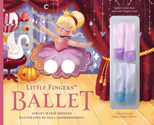 Little Fingers Ballet by Ashley Marie Mireles