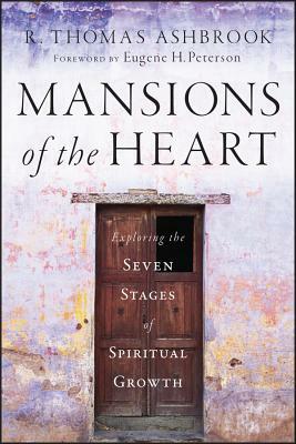 Mansions of the Heart: Exploring the Seven Stages of Spiritual Growth by R. Thomas Ashbrook