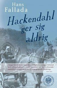 Hackendahl ger sig aldrig by Hans Fallada
