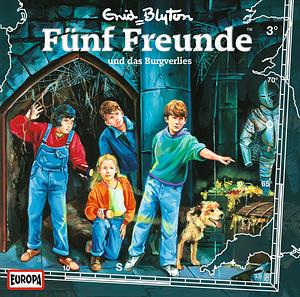 Fünf Freunde und das Burgverlies by Enid Blyton