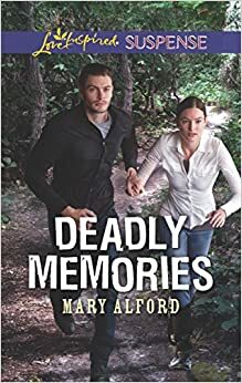 Deadly Memories by Mary Alford