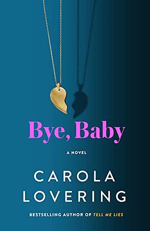 Bye Baby by Carola Lovering