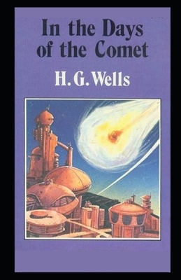 In the Days of the Comet Annotated by H.G. Wells