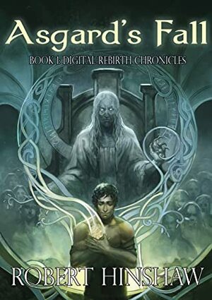 Asgard's Fall: Digital Rebirth Chronicles by Robert Hinshaw
