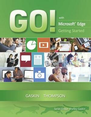 Go! with Edge Getting Started by Shelley Gaskin, Joyce Thompson