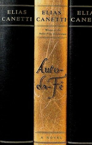 Auto Da Fé by Elias Canetti