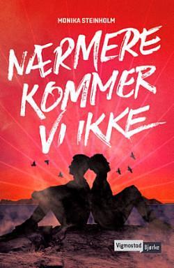 Nærmere kommer vi ikke by Monika Steinholm