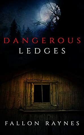 Dangerous Ledges by Fallon Raynes