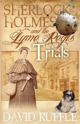 Sherlock Holmes and the Lyme Regis Trials by David Ruffle