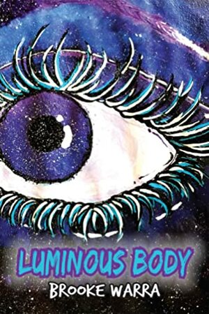 Luminous Body by Zoe Liegh, Brooke Warra