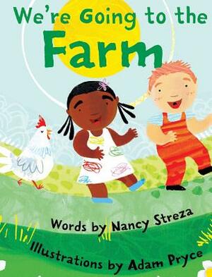 We're Going to the Farm by Nancy Streza