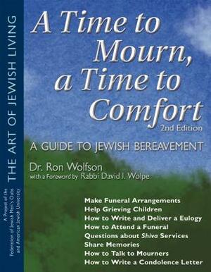 A Time to Mourn, a Time to Comfort (2nd Edition): A Guide to Jewish Bereavement by Ron Wolfson