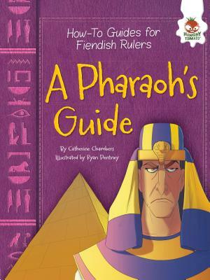 A Pharaoh's Guide by Catherine Chambers