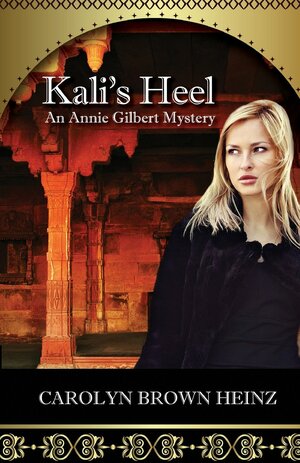 Kali's Heel by Carolyn Brown Heinz