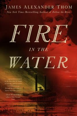 Fire in the Water by James Alexander Thom