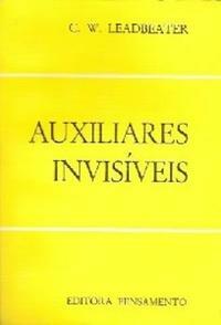 Auxiliares invisíveis by Charles W. Leadbeater