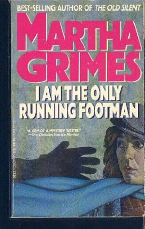 I Am the Only Running Footman by Martha Grimes