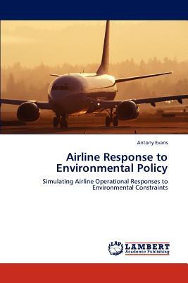 Airline Response to Environmental Policy by Antony Evans