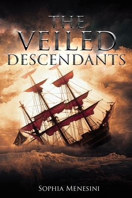 The Veiled Descendants (Book 2 of The Veiled Duchess Series) by Sophia Menesini