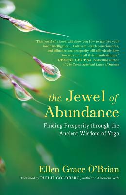 The Jewel of Abundance: Finding Prosperity Through the Ancient Wisdom of Yoga by Ellen Grace O'Brian