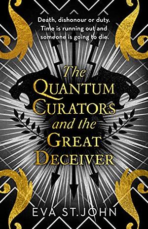 The Quantum Curators and the Great Deceiver by Eva St. John