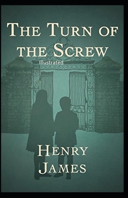 The Turn of the Screw Illustrated by Henry James