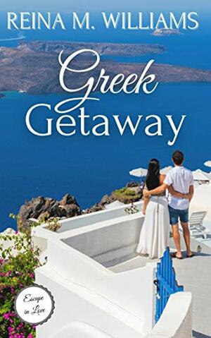 Greek Getaway by Reina M. Williams