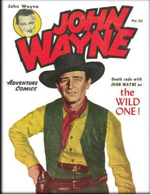 John Wayne Adventure Comics No. 30 by John Wayne