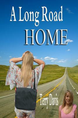 A Long Road Home by Terry Davis