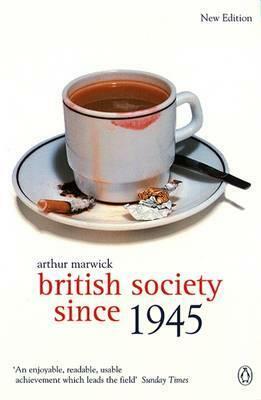 British Society Since 1945 (Social History of Britain) by John Ciardi, Arthur Marwick