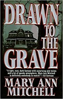 Drawn to the Grave by Mary Ann Mitchell