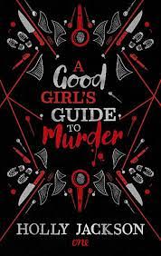 A Good Girl's Guide to Murder: Wunderschöne Schmuckausgabe der hoch spannenden Krimi-Reihe für Jugendliche - mit Farbschnitt! Das perfekte Geschenk für alle Holly-Jackson-Fans! by Holly Jackson