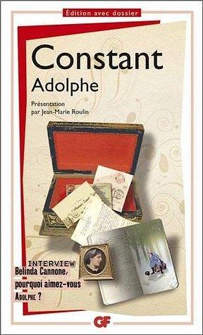 Adolphe: EDITION AVEC DOSSIER by Benjamin Constant, Benjamin Constant