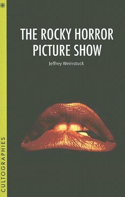The Rocky Horror Picture Show by Jeffrey Weinstock